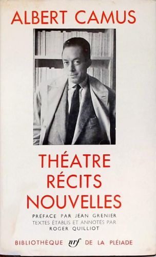 Albert Camus: Théatre Récits Nouvelles - Pléiade