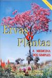 Ervas E Plantas: A Medicina Dos Simples