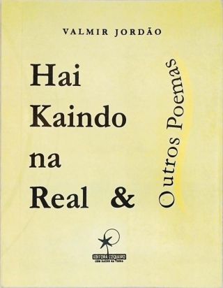 Hai Kaindo na Real e Outros Poemas