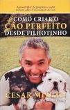 Como Criar O Cão Perfeito Desde Filhotinho