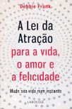 A Lei da Atração para a Vida, O Amor e a Felicidade
