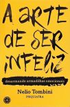 A Arte De Ser Infeliz