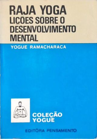 Raja Yoga Liçoes Sobre o Desenvolvimento Mental