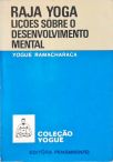 Raja Yoga Liçoes Sobre o Desenvolvimento Mental
