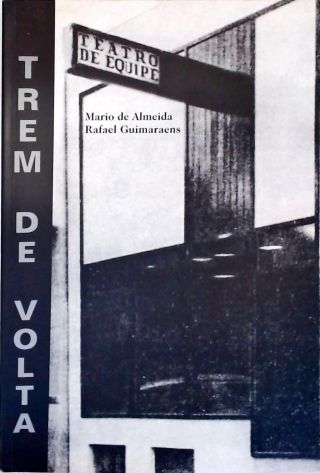 Trem De Volta: Teatro De Equipe