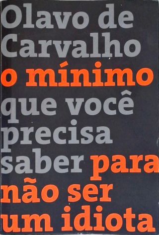 O Mínimo Que Você Precisa Saber Para Não Ser Um Idiota