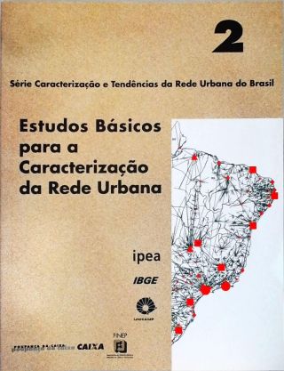 Estudos Básicos para a Caracterização da Rede Urbana