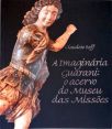 A Imaginária Guarani: O Acervo Do Museu Das Missões
