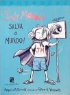 Judy Moody Salva O Mundo!