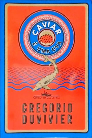 Caviar É Uma Ova