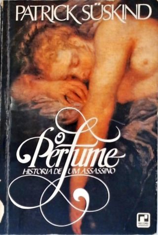 O Perfume: História De Um Assassino