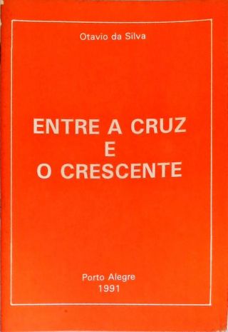 Entre a Cruz e o Crescente