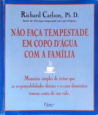 Não Faça Tempestade em Copo DÁgua na Família
