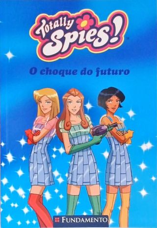 Três Espiãs Demais! O Choque do Futuro