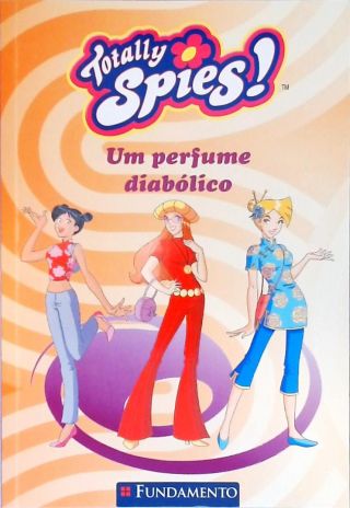 Três Espiãs Demais! Um Perfume Diabólico