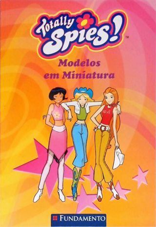 Três Espiãs Demais! Modelos em Miniatura