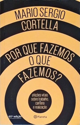 Por Que Fazemos O Que Fazemos?