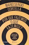 Por Que Fazemos O Que Fazemos?