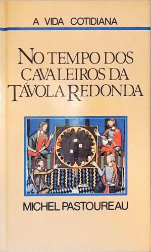 No Tempo Dos Cavaleiros da Tavola Redonda
