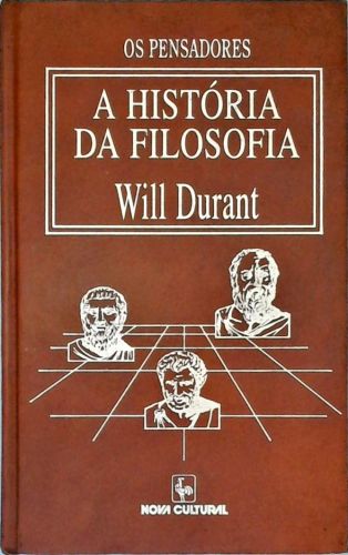 Os Pensadores - A História da Filosofia