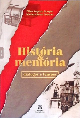 História e Memória: Diálogos e Tensões