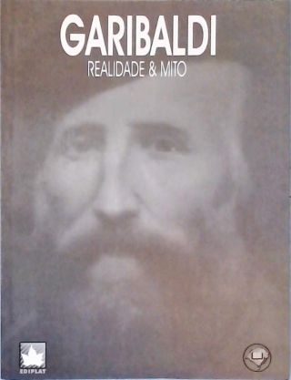 Garibaldi - Realidade & Mito