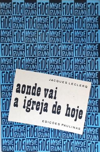 Aonde Vai a Igreja de Hoje