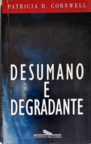 Desumano e Degradante
