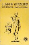 O Livro de Acupunctura do Imperador Amaralo (Nei Ching)