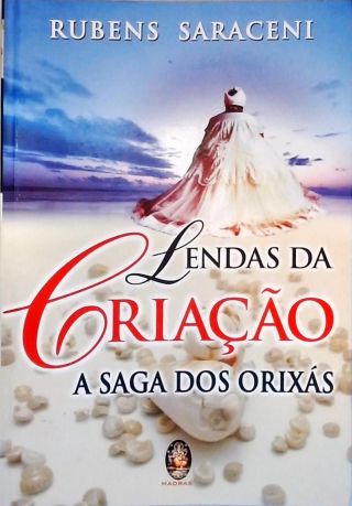 Lendas da Criação: A Saga Dos Orixás