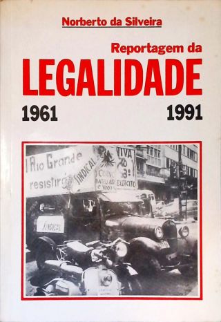 Reportagem Da Legalidade (1961-1991)