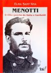 Menotti: O Filho Gaúcho De Anita E Garibaldi