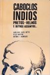 Caboclos, Índios,  Pretos-velhos E Outros Assuntos