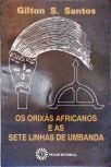 os Orixás Africanos e as Sete Linhas de Umbanda