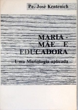 Maria: Mãe E Educadora