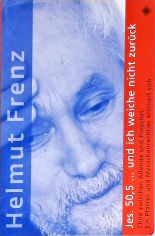 Helmut Frenz... und ich weiche nicht zurück