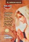 Poderosa Novena: Maria, Passa À Frente!