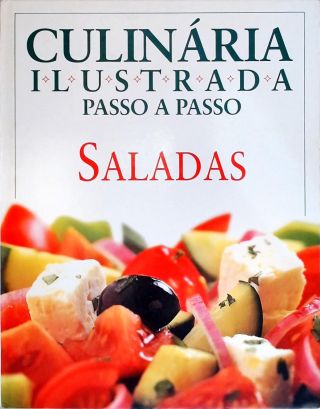 Culinária Ilustrada Passo A Passo - Saladas