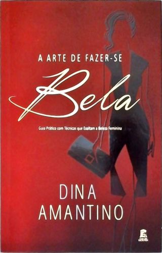 A Arte de fazer-se Bela
