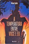 A temperatura entre você e eu
