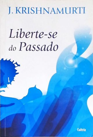 Liberte-se Do Passado