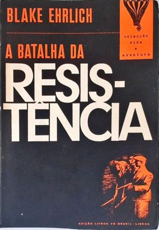 A Batalha da Resistência: França 1940-1945
