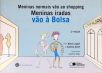 Meninas Normais Vão Ao Shopping, Meninas Iradas Vão À Bolsa