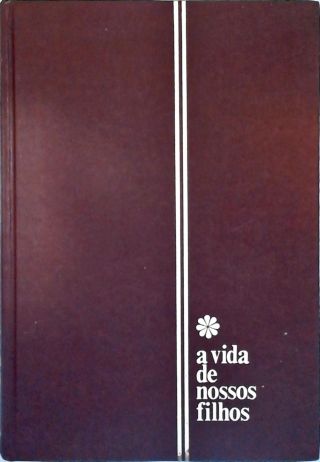 A Vida de Nossos Filhos de 2 a 16 Anos