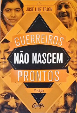 Guerreiros Não Nascem Prontos