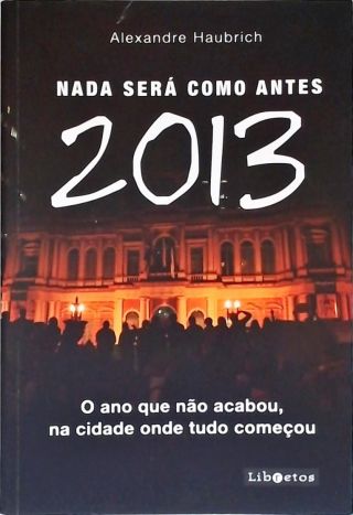 Nada Será Como Antes, 2013