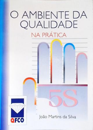 O Ambiente Da Qualidade Na Prática - 5S