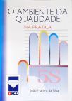 O Ambiente Da Qualidade Na Prática - 5S