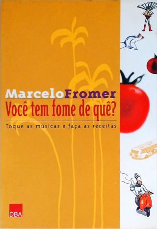 Você Tem Fome De Quê?