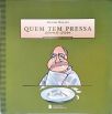 Quem tem Pressa Come Cru